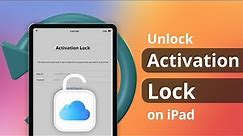 [2 Ways] How to Skip Activation Lock on iPad | Unlock iCloud Activation Lock 2023