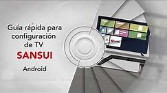 Guía rápida de configuración de Sansui Smart TV.