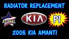 ⭐ PART 1 - 2005 Kia Amanti - 3.5 - Radiator Replacement
