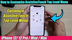 iPhone 12/12 Pro: How to Customize AssistiveTouch Top Level Menu