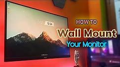 How to Wall Mount your Monitor the Correct Way | VESA Mount Tutorial