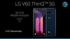 Learn how to use WiFi Mobile Hotspot on your LG V60 ThinQ™ | AT&T Wireless