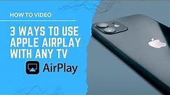 3 Ways to Use Apple AirPlay with ANY TV