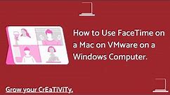 How to Do FaceTime on a Mac on VMware on Windows.