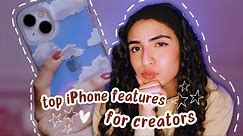 5 iPHONE FEATURES THAT EVERY CREATOR SHOULD KNOW✨