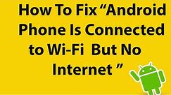 How To Fix "Android Phone is Connected to Wi-Fi but No Internet" ?