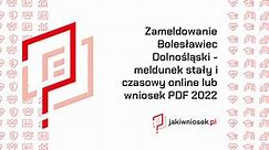 Zameldowanie Bolesławiec Dolnośląski - meldunek stały i czasowy online lub wniosek [PDF] wzór 2024