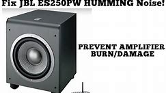FIX: JBL ES250PW humming noise! Prevent amplifier BURN/damage of background noise problem!