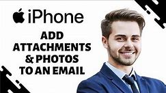 How to Add Attachments and Photos to an Email iphone (EASY GUIDE)