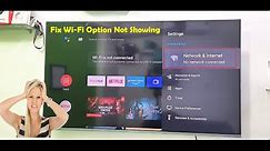 Fix Wi-Fi Not Showing & Not Connecting Issue in Android Smart TV