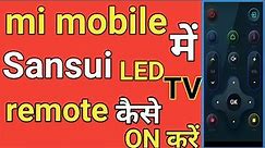 Mi remote kaise use kare !! How to use mi remote Sansui TV !! mi remote control app !! Sansui TV !