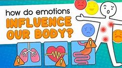 How do Emotions Influence our Body?
