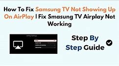 How To Fix Samsung TV Not Showing Up On AirPlay | Fix Smasung TV Airplay Not Working