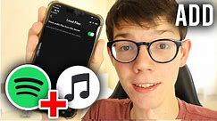 How To Add Music To Spotify On iPhone (Local Files) - Full Guide