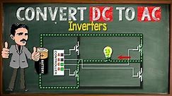 How to Convert DC to AC? Inverter Principle Explained!