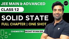 Solid State Class 12 | One Shot | JEE Main & Advanced | Mohit Ryan Sir