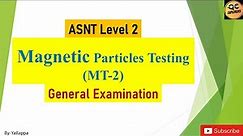 ASNT Level II, Magnetic Particles Testing (MT-2) General Examination