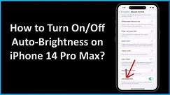 How to Turn On/Off Auto-Brightness on iPhone 14 Pro Max?