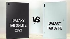 Samsung Galaxy Tab S6 Lite 2022 vs Samsung Galaxy Tab S7 Fe