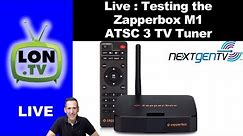 Live: Setting Up and Testing the ZapperBox M1 ATSC 3 TV Tuner