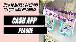 CASH APP PLAQUE: How to Make a Cash App Plaque with QR Codes!
