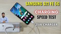 Samsung S21 FE 5G Charging Speed Test With 25W Charger