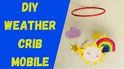 DIY Weather Mobile Craft: How to make weather crib mobile