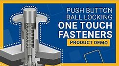 How do Push Button Ball Locking One Touch Fasteners work