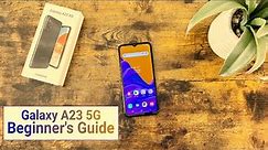 Samsung Galaxy A23 5G - Beginner's Guide
