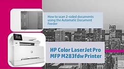 HP Color LaserJet Pro MFP M283fdw Printer : How to scan a 2 sided document