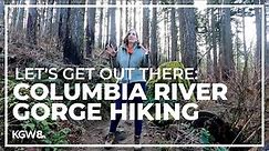 Hiking in the Columbia River Gorge | Let's Get Out There