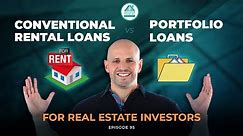 Conventional Rental Loans vs Portfolio Loans for Real Estate Investors
