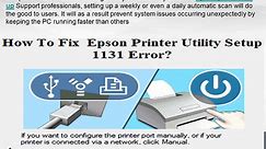 How To Troubleshoot Epson Printer Utility Setup 1131 Error?