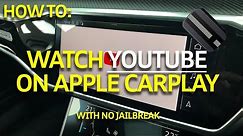 How To: Watch YouTube On Any Apple CarPlay System