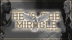 He is the Miracle (feat. Joe L Barnes) | Impact Worship