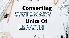 Converting CUSTOMARY Units of LENGTH:Feet, Inches, Yards, Miles|4th and 5th Grade Math