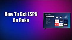 How To Get ESPN On Roku