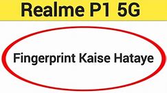 Realme P1 5G me fingerprint kaise hataye, how to remove fingerprint lock in Realme P1 5G