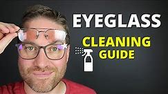 How To Clean Eyeglasses And Sunglasses (3 Best Methods) - Do's And Don'ts!