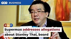 Supermax denies Stanley Thai wanted daughter out because of RM211 million jet