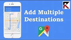 How To Add Multiple Destinations Google Maps iPhone