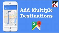 How To Add Multiple Destinations Google Maps iPhone