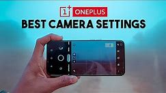 OnePlus Smartphone Best Camera Settings | Get Best Quality Photo and Video From any OnePlus Phone
