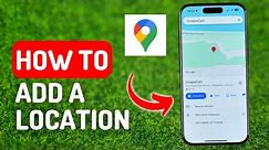 How to Add a Location in Google Maps - [IPhone 15 Pro]
