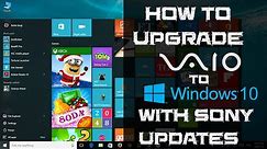 How to Upgrade your Sony VAIO to Windows 10 from Windows 7/8/8.1!! (With Sony Updates)