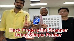 Hack Fingerprint Scanner Using Only Printer