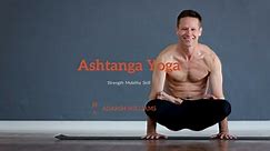Ashtanga Yoga: Strength Mobility Skill
