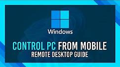 Free: Control PC from Mobile | Remote Desktop Setup Guide