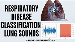 Respiratory Disease Classification Using Lung Sounds | Machine Learning Projects 2023 2024