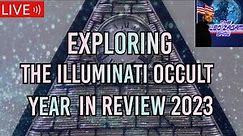 Exploring the Illuminati Occult a Year in Review 2023